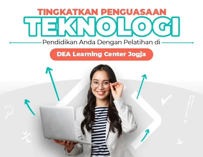 Pelatihan Teknologi Pendidikan di DEA Learning Center Jogja: Tingkatkan Kompetensi Anda Sekarang!