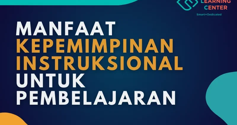 Manfaat Kepemimpinan Instruksional