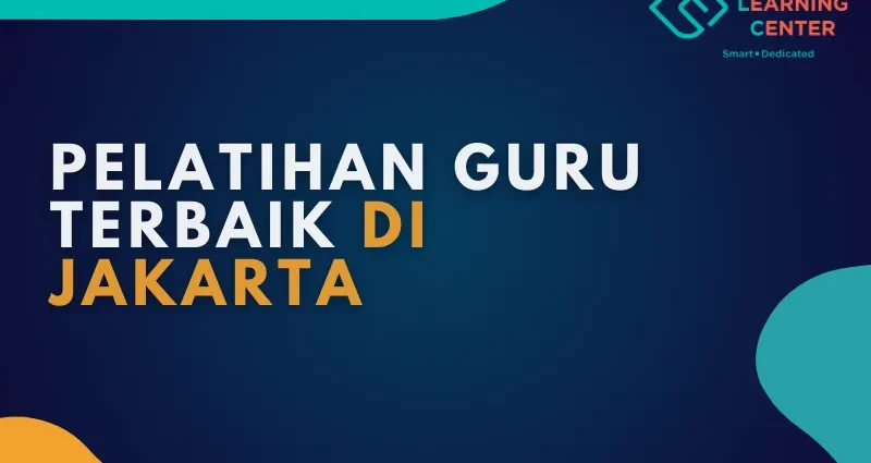 Pelatihan Guru Terbaik di Jakarta