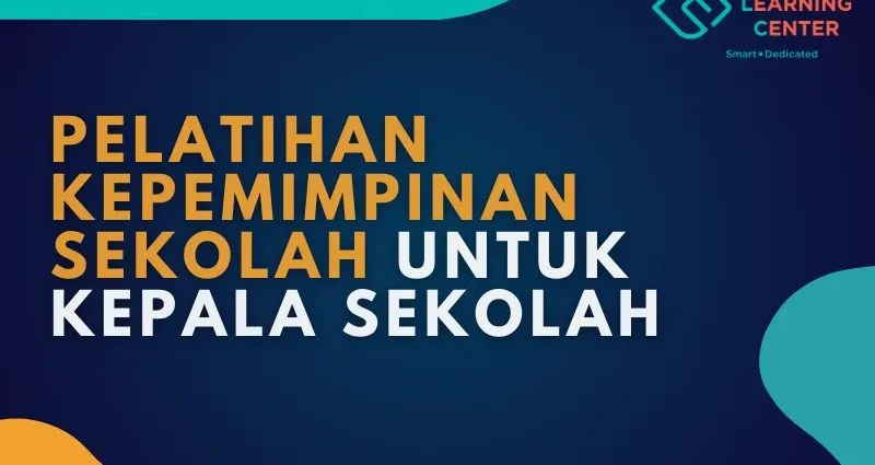 Pelatihan Kepemimpinan Sekolah untuk Kepala Sekolah