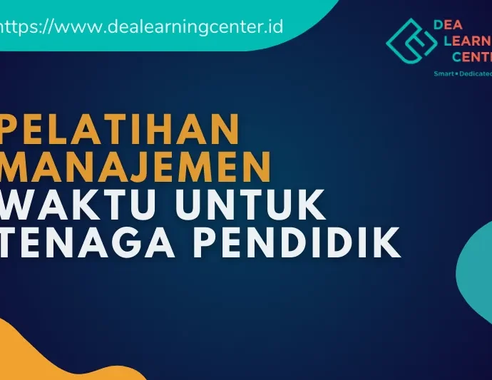 Pelatihan Manajemen Waktu untuk Tenaga Pendidik