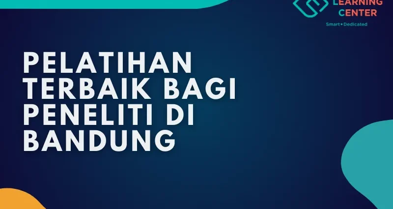 Pelatihan terbaik Bagi Peneliti di Bandung