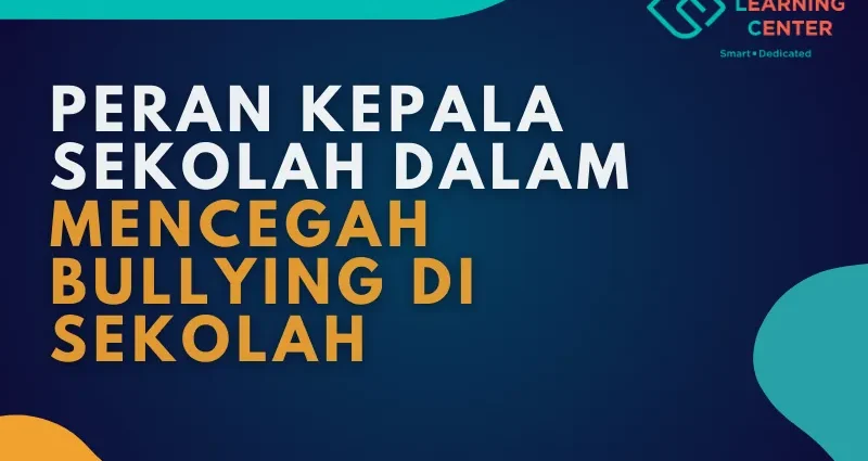 Peran Kepala Sekolah dalam Mencegah Bullying di Sekolah
