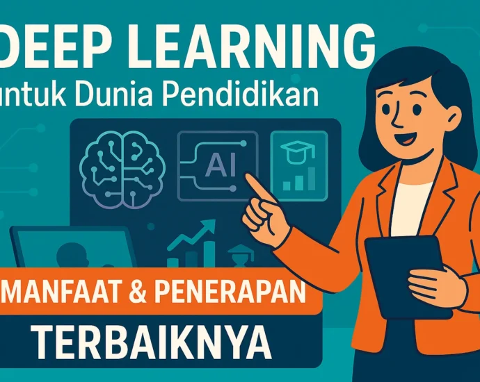 Manfaat dan Penerapan Deep Learning dalam Dunia Pendidikan