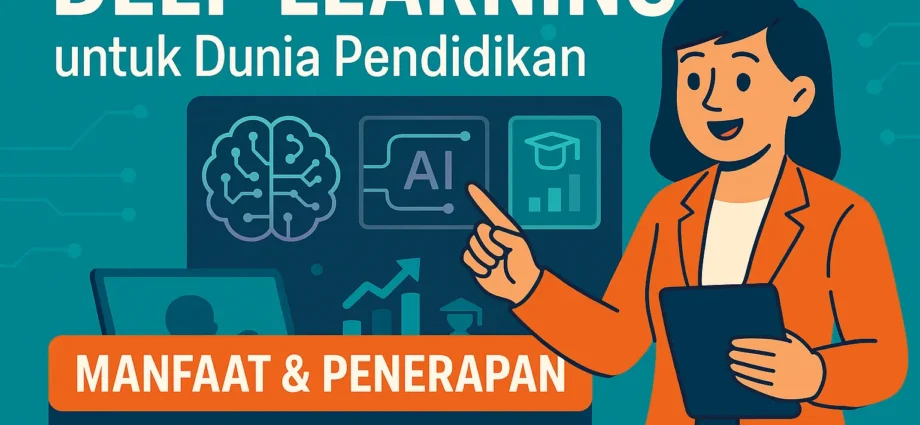 Manfaat dan Penerapan Deep Learning dalam Dunia Pendidikan