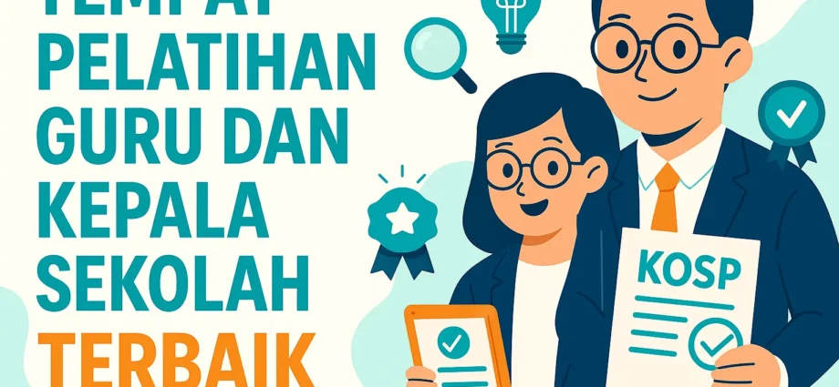 Tempat Pelatihan Guru dan Kepala Sekolah Terbaik