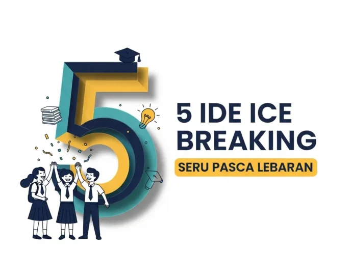 5 Ide Ice Breaking Seru untuk Membangkitkan Semangat Belajar Pasca Libur Lebaran