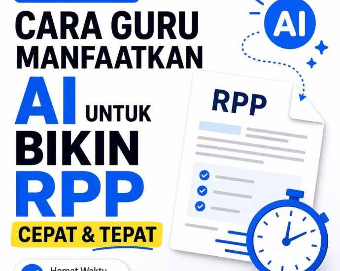Cara Guru Manfaatkan AI untuk Bikin RPP Cepat & Tepat