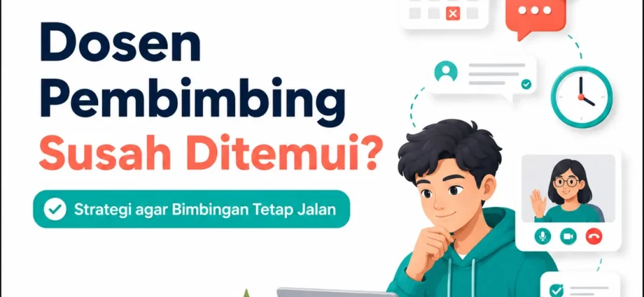 Dosen Pembimbing Susah Ditemui